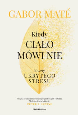 Kiedy ciało mówi nie Koszty ukrytego stresu