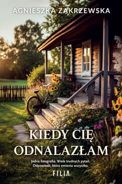 Kiedy cię odnalazłam - Agnieszka Zakrzewska