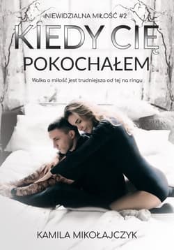 Kiedy Cię pokochałem - Kamila Mikołajczyk