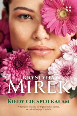 Kiedy cię spotkałam wyd. kieszonkowe - Krystyna Mirek