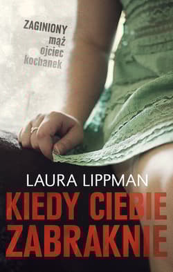 Kiedy ciebie zabraknie - Laura Lippman