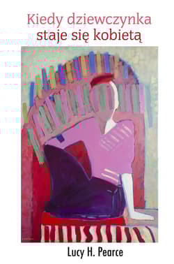 Kiedy dziewczynka staje się kobietą - Lucy Pearce