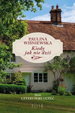 Kiedy jak nie dziś - Paulina Wiśniewska