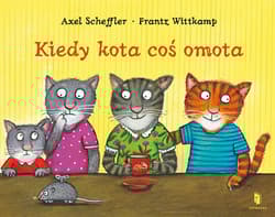 Kiedy kota coś omota - Axel Scheffler