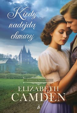 Kiedy nadejdą chmury. Kobiety ze Śródmieścia. Tom 3 - Elizabeth Camden