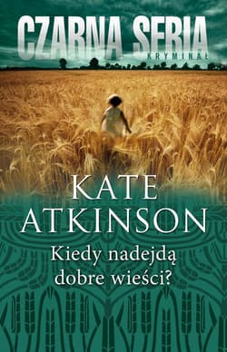 Kiedy nadejdą dobre wieści? - ebook - Kate Atkinson