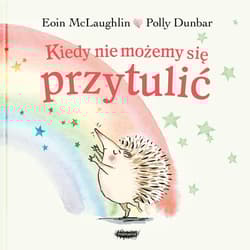Kiedy nie możemy się przytulić - Eoin  McLaughlin, Polly Dunbar