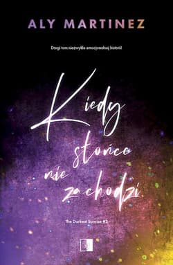 Kiedy słońce nie zachodzi - Aly  Martinez