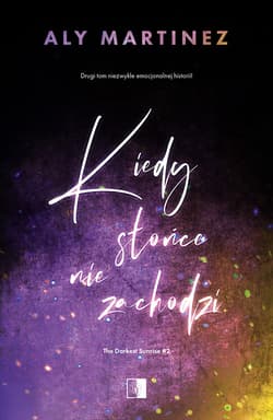 Kiedy słońce nie zachodzi - Aly  Martinez