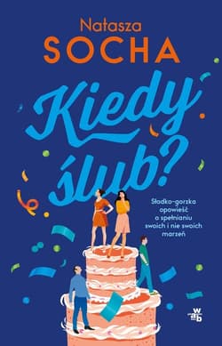 Kiedy ślub? - Natasza Socha