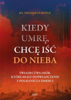 Kiedy umrę, chcę iść do nieba - ebook - Thaddeus Doyle