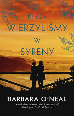 Kiedy wierzyliśmy w syreny - ebook - Barbara O'Neal