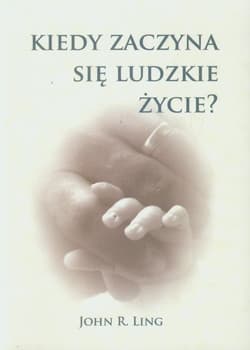 Kiedy zaczyna się ludzkie życie?