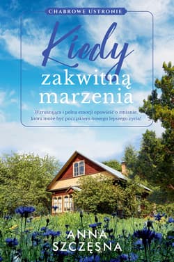 Kiedy zakwitną marzenia Wielkie Litery - Anna Szczęsna