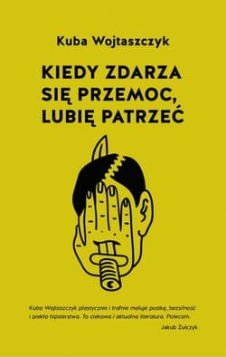 Kiedy zdarza się przemoc lubię patrzeć