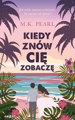 Kiedy znów cię zobaczę - M.K. Pearl
