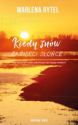 Kiedy znów zaświeci słońce - Marlena Rytel