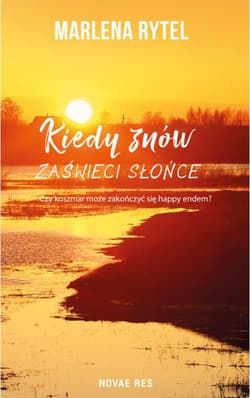 Kiedy znów zaświeci słońce - Marlena Rytel