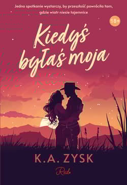 Kiedyś byłaś moja - K. A. Zysk