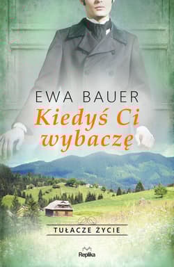 Kiedyś Ci wybaczę Wielkie Litery - Ewa Bauer