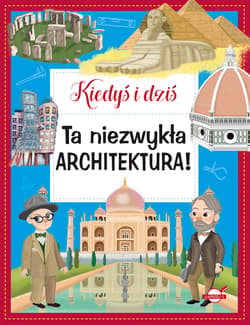 Kiedyś i dziś. Ta niezwykła architektura! - Eleonora Barsotti