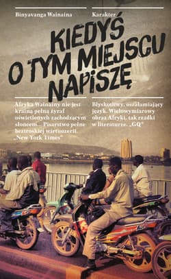 Kiedyś o tym miejscu napiszę. Wspomnienia - ebook - Wainaina Binyavanga