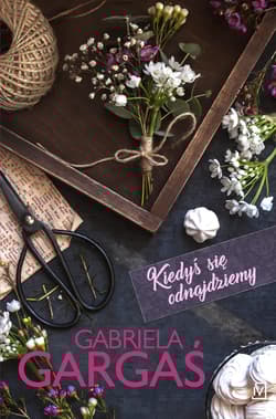 Kiedyś się odnajdziemy - Gabriela Gargaś