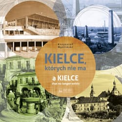 Kielce których nie ma - Krzysztof Myśliński