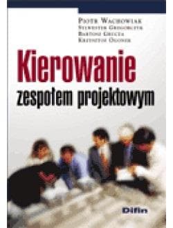 Kierowanie zespołem projektowym - Wachowiak Piotr, Gregorczyk Sylwester, Ogonek Krzysztof