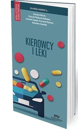 Kierowcy i leki. Co należy wiedzieć o...? - Praca zbiorowa