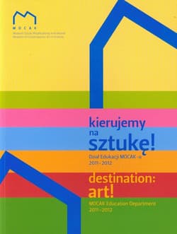 Kierujemy na sztukę Dział edukacji MOCAK-u 2011-2012