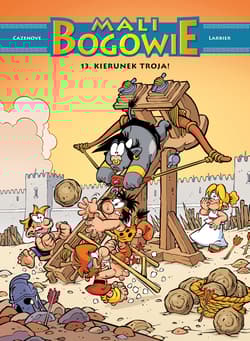 Kierunek Troja! Mali bogowie. Tom 13 - Cazenove Christophe, Larbier Philippe