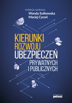 Kierunki rozwoju ubezpieczeń prywatnych i publicznych - red.nauk. Wanda Sułkowska, Cycoń Maciej
