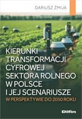 Kierunki transformacji cyfrowej sektora rolnego... - Dariusz Żmija