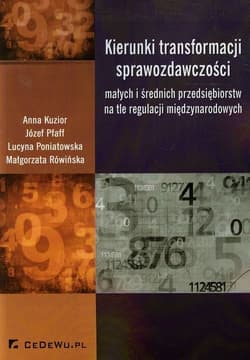Kierunki transformacji sprawozdawczości małych i średnich przedsiębiorstw na tle regulacji międzynarodowych - Józef Pfaff, Poniatowska Lucyna