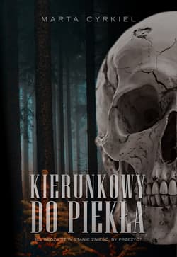Kierunkowy do piekła Krwawe Dziedzictwo Tom 1 - Marta Cyrkiel