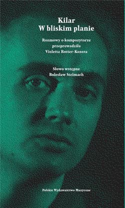 Kilar. W bliskim planie - Rotter-Kozera Violetta, Bolesław Stelmach