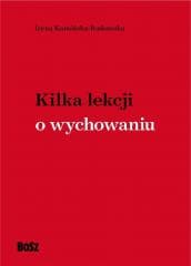 Kilka lekcji o wychowaniu - Irena Kamińska-Radomska