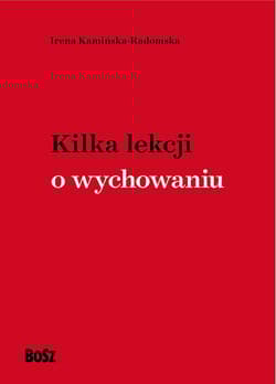 Kilka lekcji o wychowaniu - Irena Kamińska-Radomska