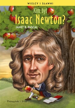 KIm był Isaac Newton? - ebook - Janet B. Pascal