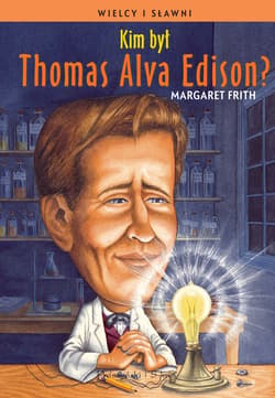 Kim był Thomas Alva Edison? - ebook - Margaret Firth