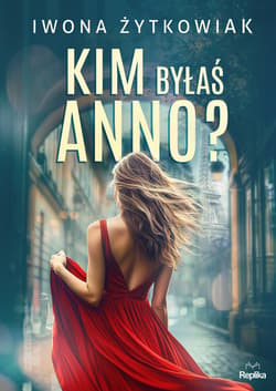 Kim byłaś Anno? - ebook - Iwona Żytkowiak
