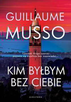 Kim byłbym bez Ciebie? - Guillaume  Musso, Guillaume Musso