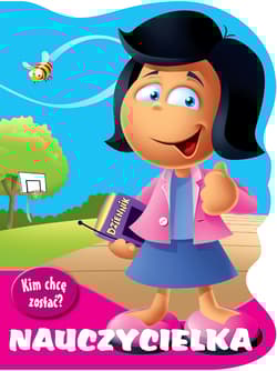 Kim chcę zostać. Nauczycielka - Urszula Kozłowska