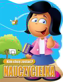 Kim chcę zostać. Nauczycielka - Urszula Kozłowska