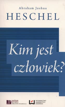 Kim jest człowiek? - Abraham Joshua Heschel