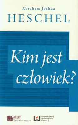 Kim jest człowiek? - Abraham Joshua Heschel