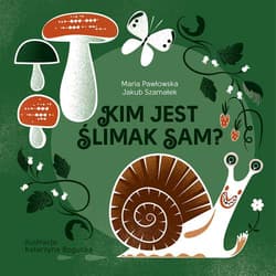 Kim jest ślimak Sam? - Pawłowska Maria M.