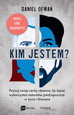 Kim jestem? Poznaj swoje cechy rdzenne, by lepiej wykorzystać naturalne predyspozycje w życiu i biznesie