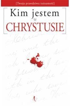 Kim Jestem w Chrystusie? - Praca zbiorowa